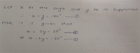 An angle is 30° less than two times its supplement. Find the angles ...