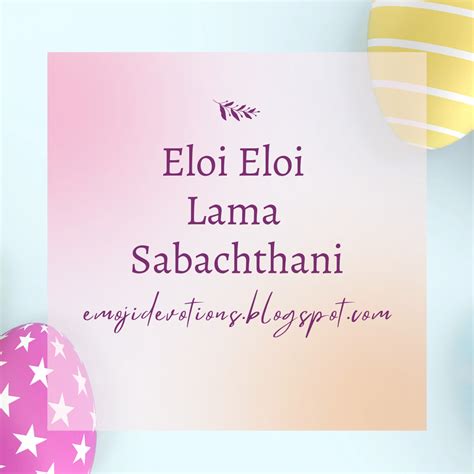 Manifest in Holy Spirit: Eloi Eloi Lama Sabachthani