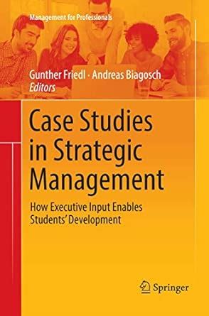 Buy Case Studies in Strategic Management: How Executive Input Enables ...