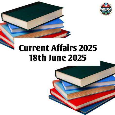 18th June Current Affairs 2025 ~ AKTU POINT
