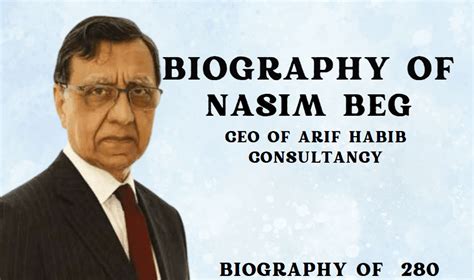Biography of Mr. Nasim Beg : CEO of Arif Habib Consultancy
