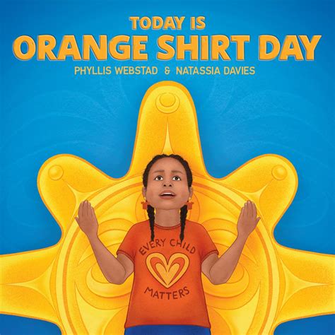 Today Is Orange Shirt Day : Webstad, Phyllis, Davies, Natassia: Amazon ...