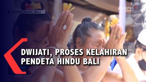 https://media-origin.kompas.tv/library/image/thumbnail/1647999569/DWIJATI_PROSES_KELAHIRAN_PENDETA_HINDU_BALI1647999569.a_675_380.jpg