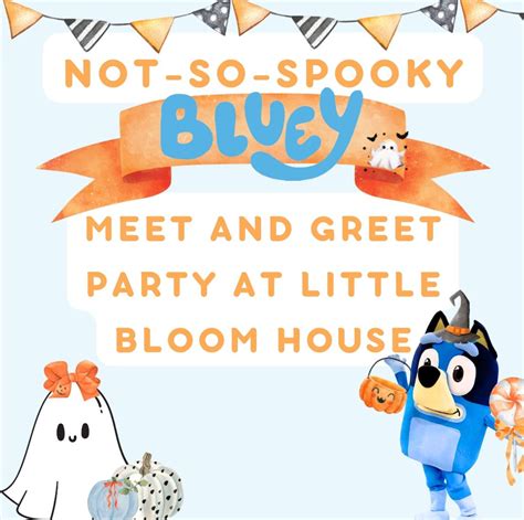 NOT SO SPOOKY BLUEY CELEBRATION AT LITTLE BLOOM HOUSE, 2011 North Roan ...