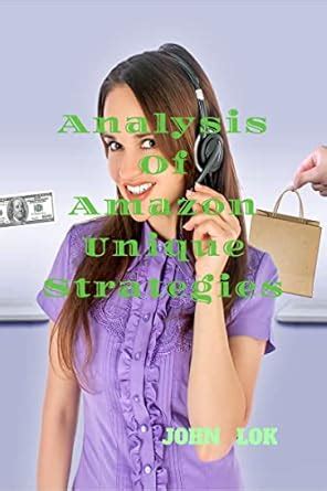 Analysis Of Amazon Unique Strategies eBook : John Lok: Amazon.in ...