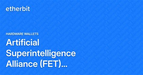 Artificial Superintelligence Alliance (FET) hardware wallets - Hardware ...