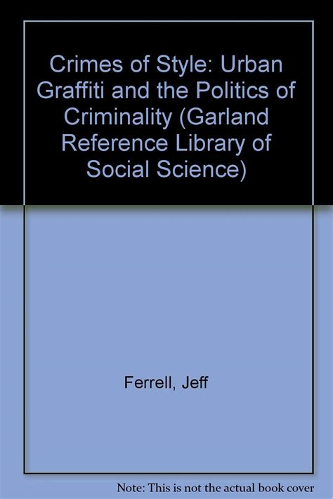 Buy Crimes of Style: Urban Graffiti and the Politics of Criminality ...
