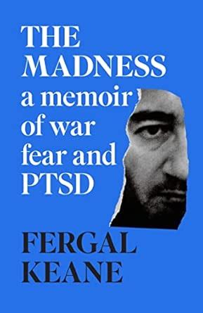 Buy The Madness: A Memoir of War, Fear and PTSD from Sunday Times ...