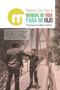 Manual de vida para mi hijo Tercera parte: La plática continúa.: Buy ...