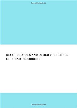 Buy Record Labels and Other Publishers of Sound Recordings Book Online ...