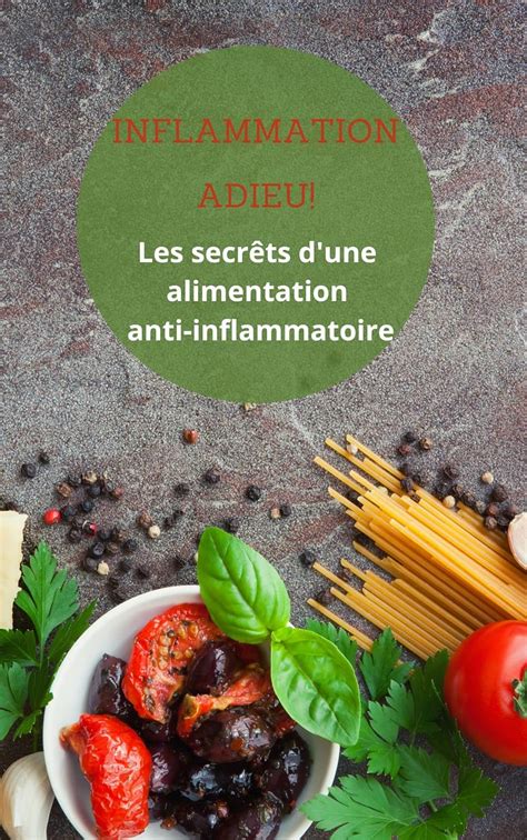 Inflammation Adieu! Livre pour une alimentation saine : Les secrets d ...