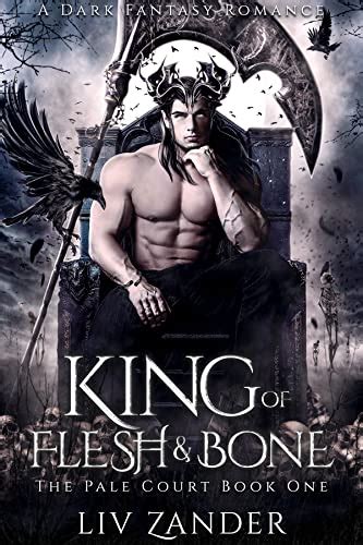 King of Flesh and Bone: A Dark Fantasy Romance (The Pale Court Book 1 ...