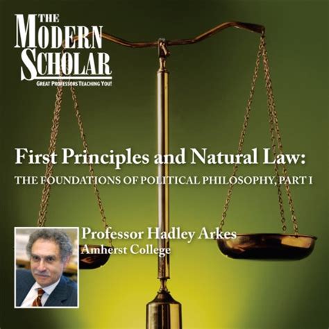 The Modern Scholar: First Principles & Natural Law: The Foundations of ...