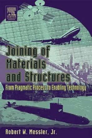 Joining of Materials and Structures: From Pragmatic Process to Enabling ...