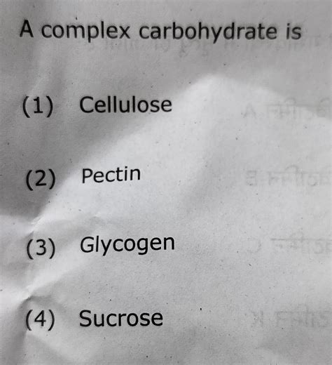 A complex carbohydrate is (1) Cellulose (2) | StudyX