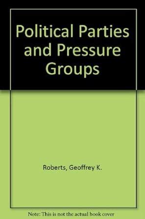 Political Parties and Pressure Groups : Roberts, Geoffrey K.: Amazon.in ...