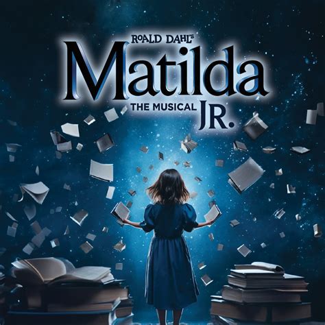 Roald Dahl's Matilda The Musical Jr. | Visit South Jersey