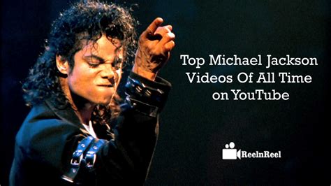 The Top 50+ Michael Jackson Videos Of All Time on YouTube – ReelnReel
