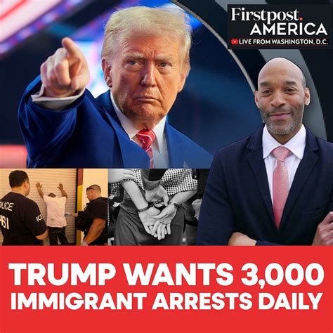 Trump Wants 3,000 Immigrant Arrests Daily | Firstpost America | N18G