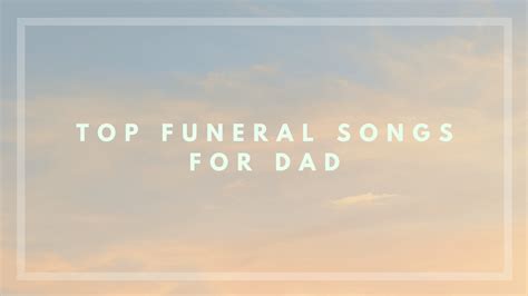 Top Funeral Songs For Dad - Farewellit