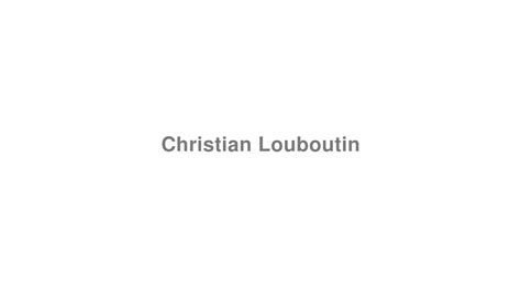 How to Pronounce "Christian Louboutin" - YouTube