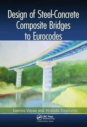 Design of Steel-concrete Composite Bridges to Eurocodes : Vayas ...
