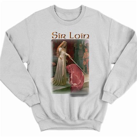 Sir Loin Steak Shirt - Endastore.com