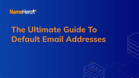 The Ultimate Guide To Default Email Addresses