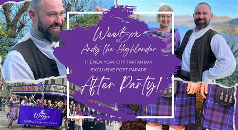 Exclusive Post-Parade After Party with Andy the Highlander & WeeBox ...