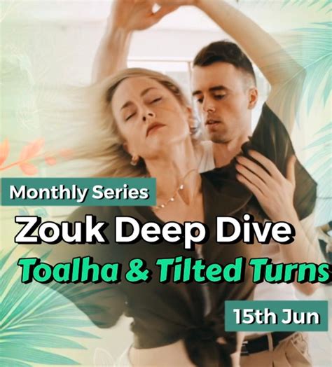 Zouk Deep Dive: Toalha & Tilted Turns with Stephy & JoJo, Dragonfly ...
