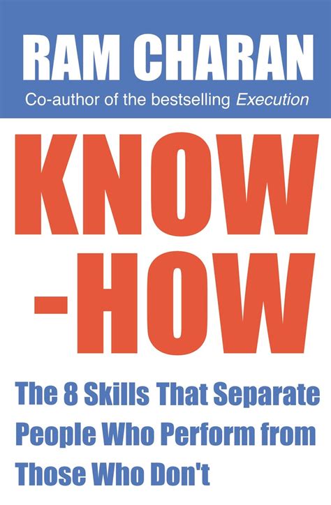 Know-How: The 8 Skills that Separate People who Perform From Those Who ...