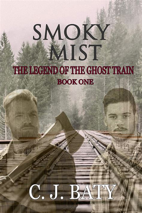 Smoky Mist (The Legend of the Ghost Train) eBook : Baty, C.J.: Amazon ...