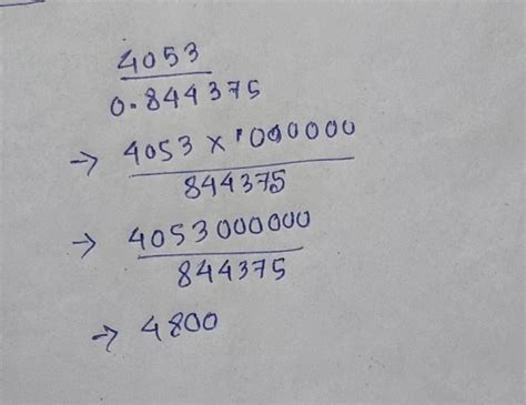 how 4053 divide 0.844375 - Brainly.in