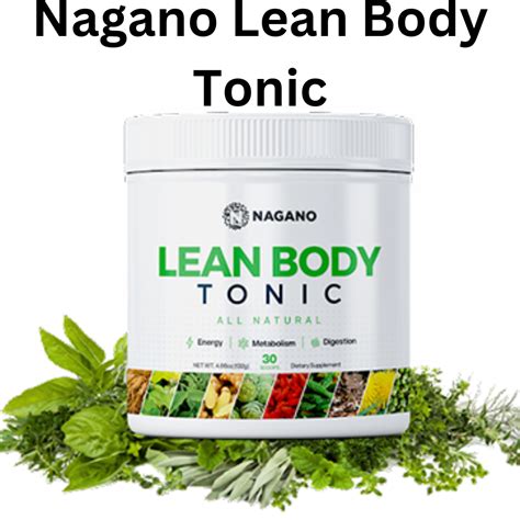Discover the Power of Nagano Lean Body Tonic for Your Weight Loss Journey
