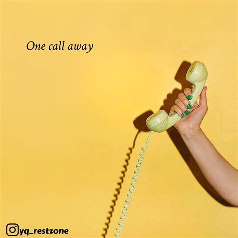 One call away | Quotes & Writings by Rest Zone | YourQuote