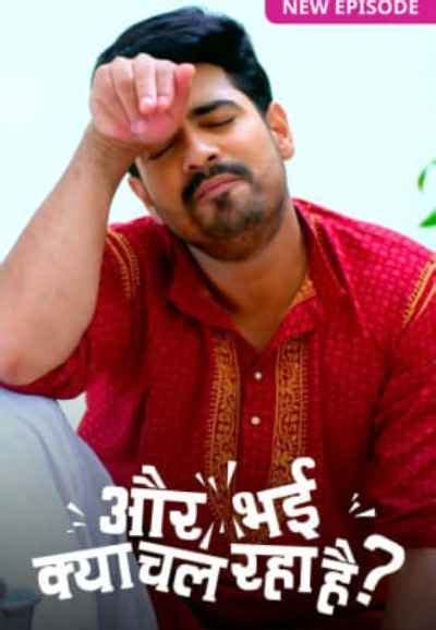Watch Aur Bhai Kya Chal Raha Hai Web Series Online, All Seasons and ...