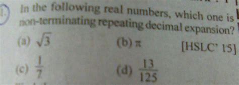 in the following real numbers which one is non terminating decimal ...