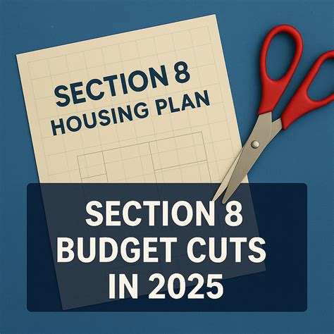 Section 8 Budget Cuts in 2025: Making Sense of the Headlines ...