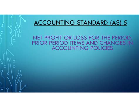 AS - 5 Net Profit, Prior Periods & Changes in Accounting Policies ...