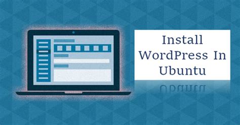 Install WordPress in Ubuntu Operating System WP Tutorial