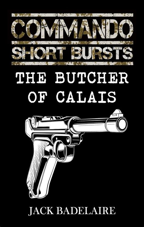 The Butcher of Calais (COMMANDO: Short Bursts Book 3) eBook : Badelaire ...