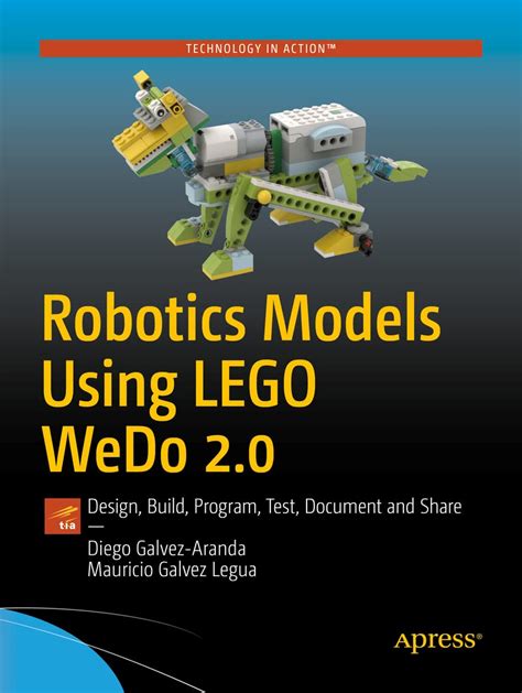 Buy Robotics Models Using LEGO WeDo 2.0: Design, Build, Program, Test ...