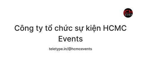Công ty tổ chức sự kiện HCMC Events — Teletype