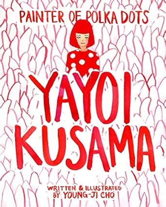 Painter of Polka Dots: Yayoi Kusama : Cho, Young-Ji: Amazon.in: Books