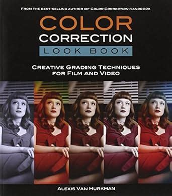 Buy Color Correction Look Book: Creative Grading Techniques for Film ...