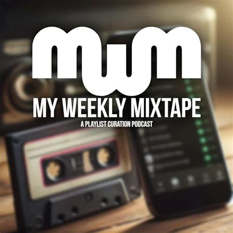 My Weekly Mixtape: A Playlist Curation Podcast : Brian Colburn: Amazon ...
