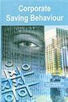 Buy Corporate Saving Behaviour Book Online at Low Prices in India ...