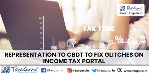 Representation to CBDT to Fix Glitches on Income Tax Portal