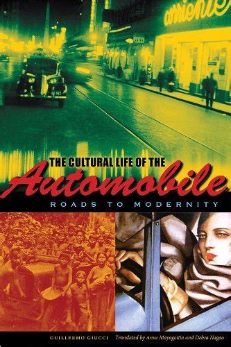 The Cultural Life of the Automobile: Roads to Modernity (LLILAS ...