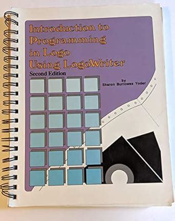 Introduction to Programming in Logo Using Logowriter : Yoder, Sharon ...